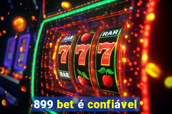 899 bet é confiável